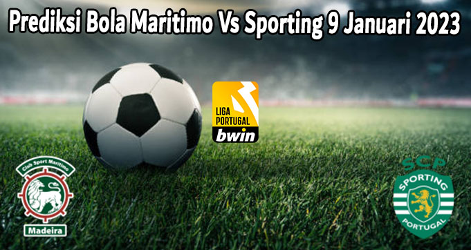 Prediksi Bola Maritimo Vs Sporting 9 Januari 2023